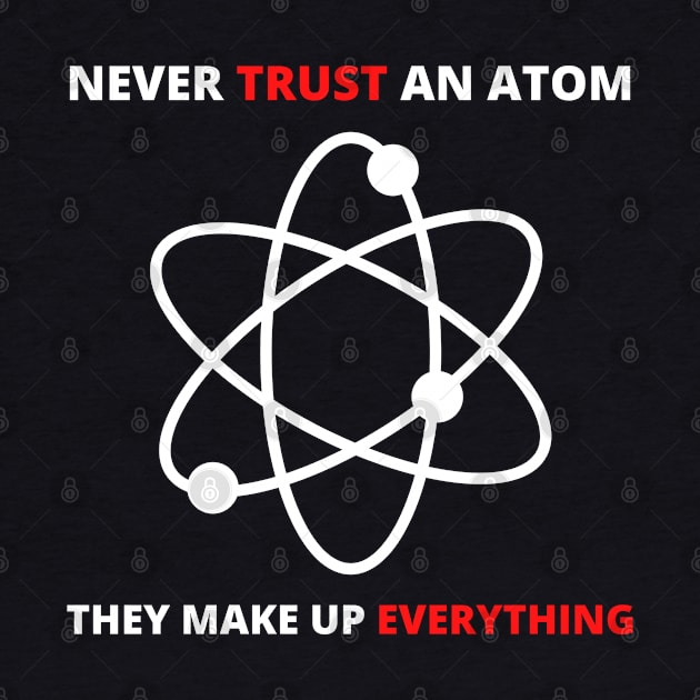 Never Trust an Atom, They Make Up Everything | Funny Science by busines_night